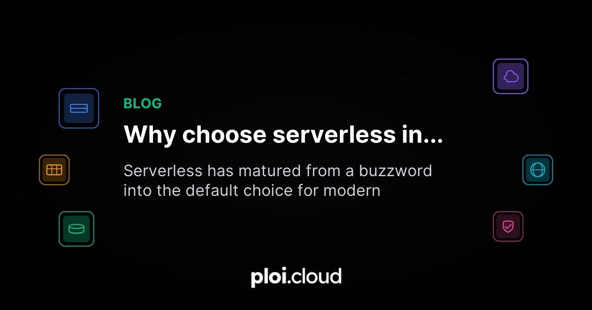 Why choose serverless in 2026